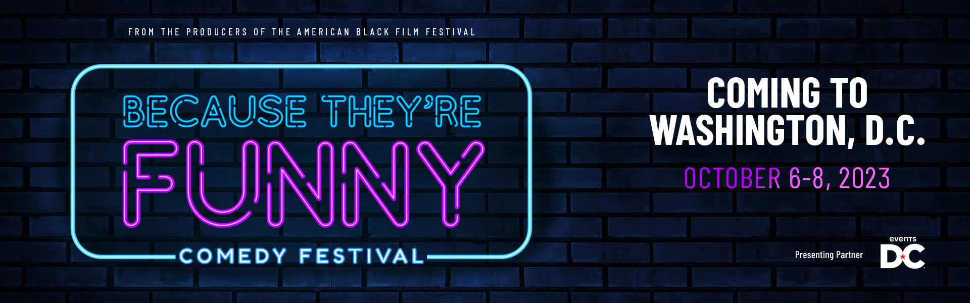 From the Producers of the American Black Film Festival: Because They're Funny Comedy Festival - Coming to Washington, D.C., October 6-8, 2023 - Presenting Partner, Events DC