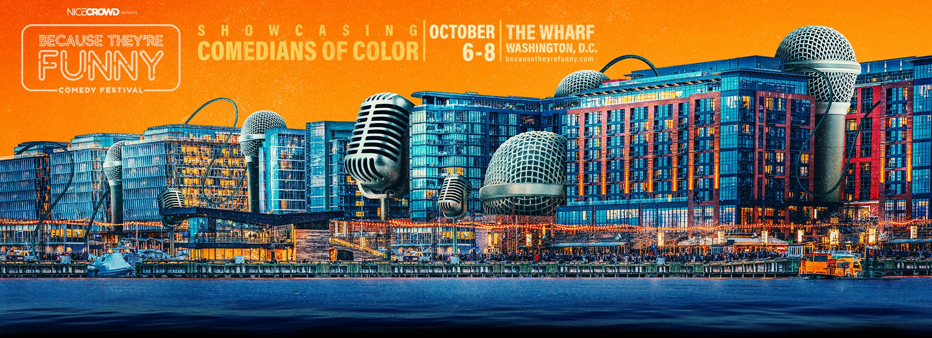 Nice Crowd Presents BECAUSE THEY'RE FUNNY COMEDY FESTIVAL - Showcasing Comedians of Color - October 6-8, The Wharf, Washington D.C.