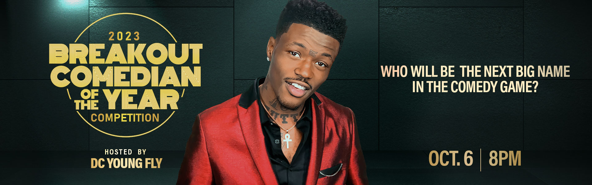 2023 Breakout Comedian of the Year Competition - Hosted by DC Young Fly - Who will be the next big name in the comedy game? - Oct 6 8PM
