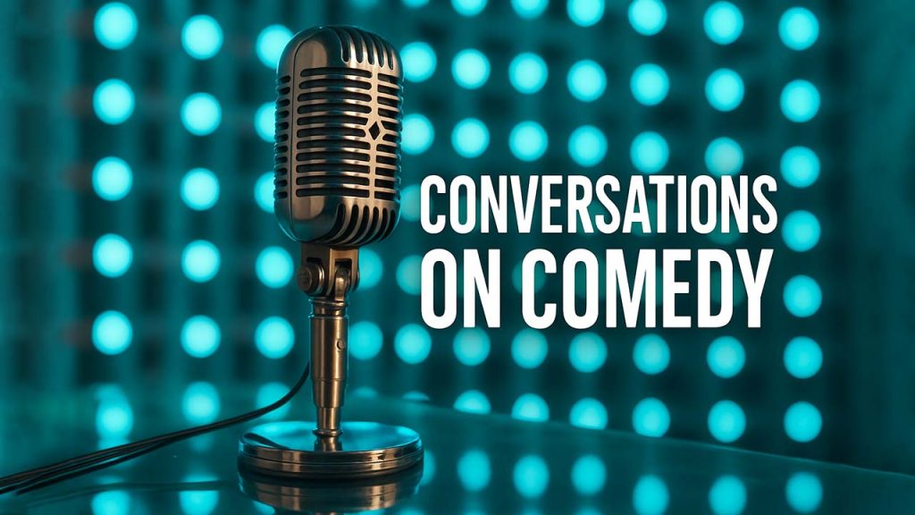 Conversations on Comedy